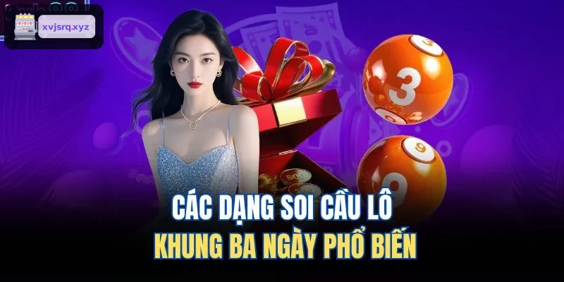 Các phương pháp soi cầu lô khung ba ngày thông dụng