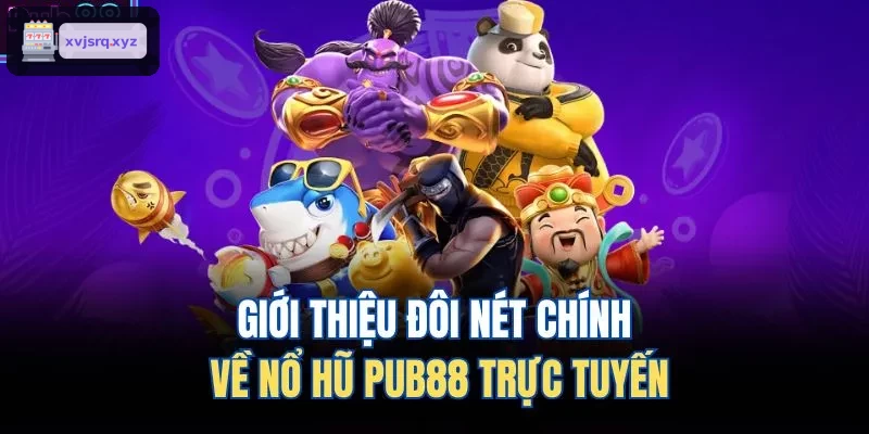 Giới thiệu đôi nét chính về nổ hũ RIK88 trực tuyến