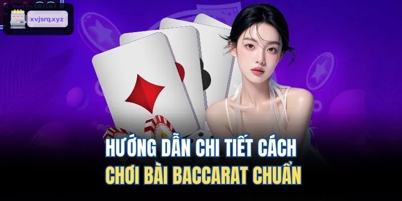 Hướng dẫn chơi Baccarat chi tiết tại Rik88