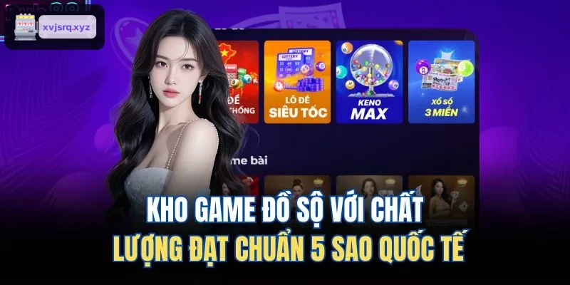 Kho game đa dạng chất lượng 5 sao quốc tế