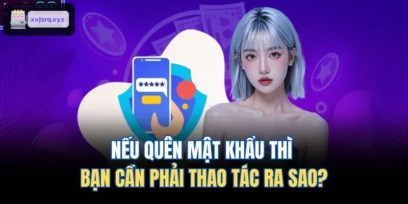 Hướng dẫn lấy lại mật khẩu khi quên