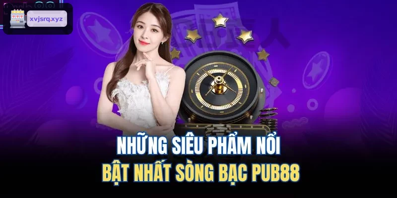 Những siêu phẩm nổi bật nhất sòng bạc RIK88