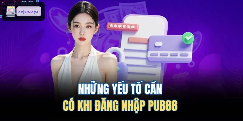 Những yếu tố cần có khi đăng nhập RIK88